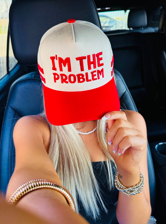 “I’m The Problem“ Hat