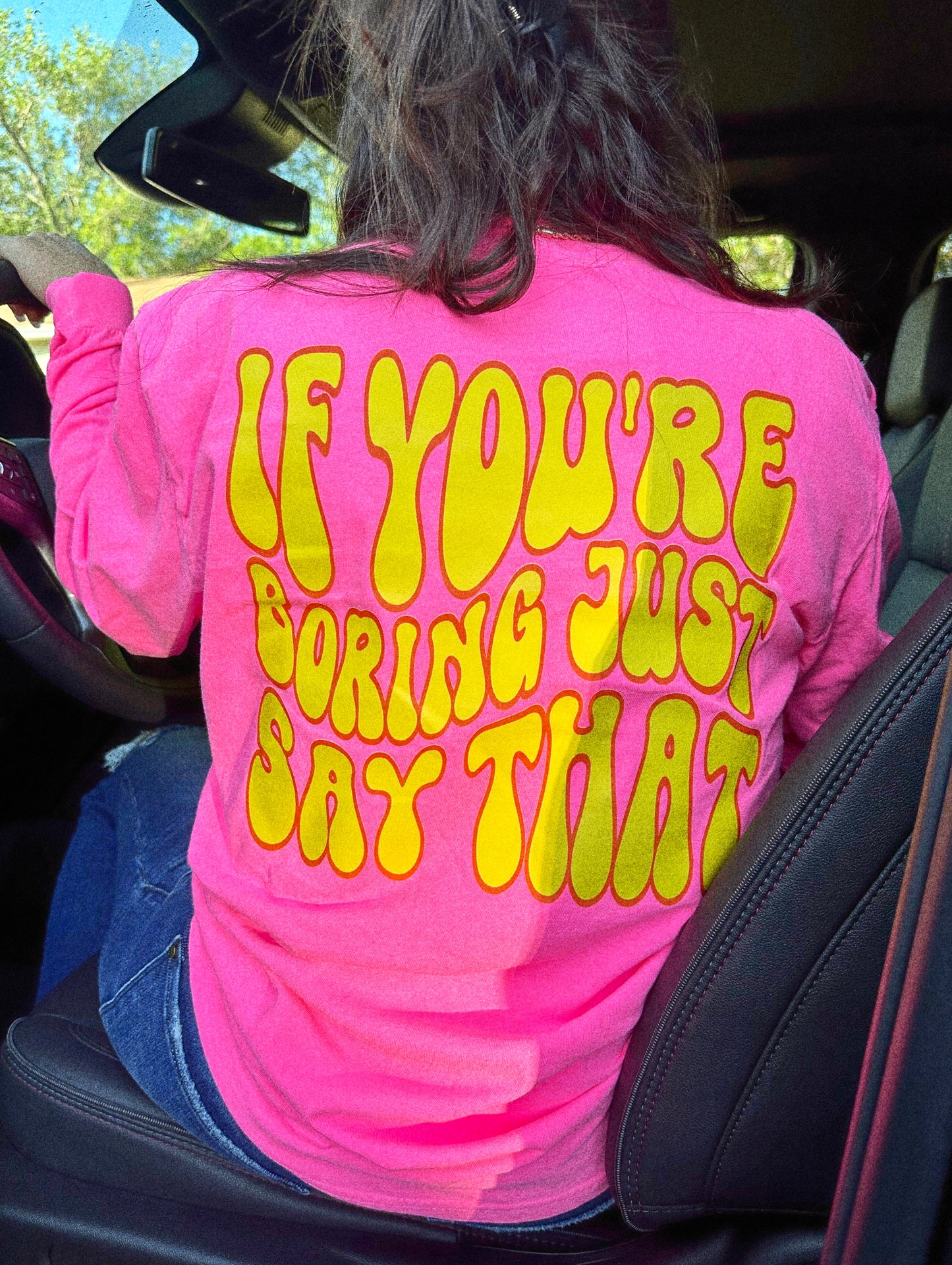 If You’re Boring Just say that Graphic T-shirt