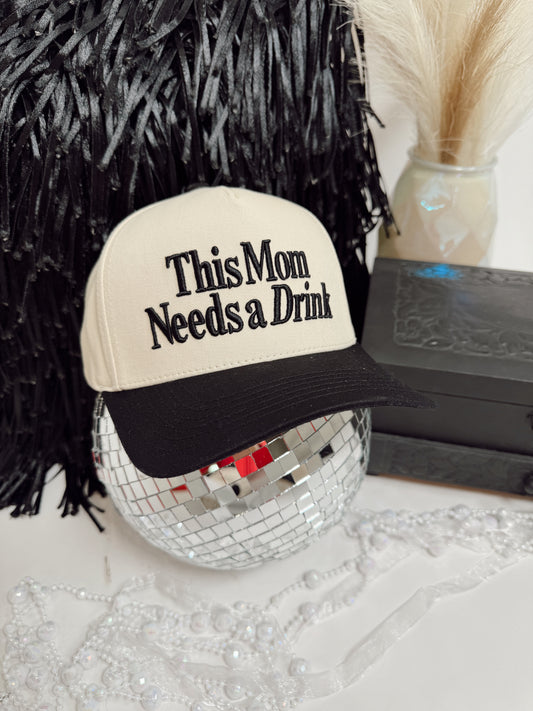 This Mom Needs a Drink Hat
