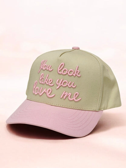You Look Like You Love Me Hat