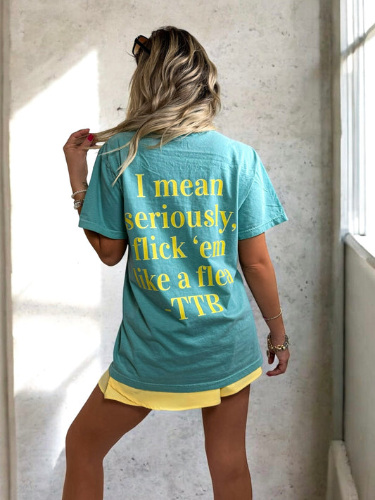 Flick 'Em Like A Flea TTB Graphic Tshirt