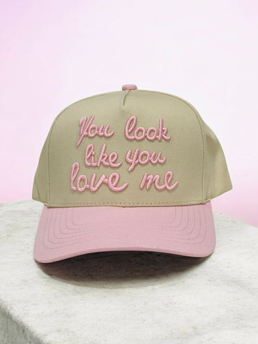 You Look Like You Love Me Hat