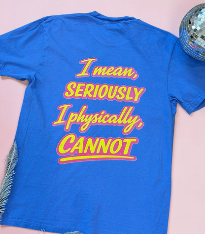 I Mean Seriously Graphic T-shirt