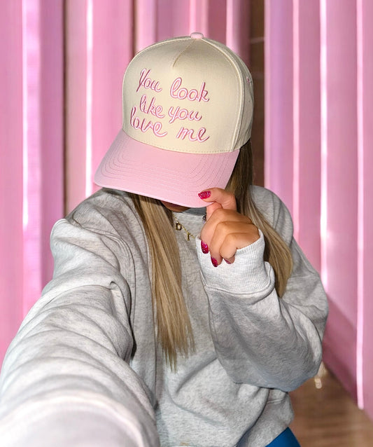 You Look Like You Love Me Hat