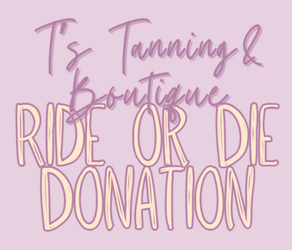 TTB Ride or Die Donation
